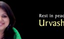 Rest in Peace, Urvashi